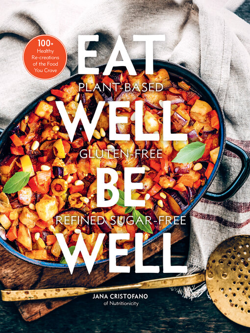 Title details for Eat Well, Be Well by Jana Cristofano - Wait list